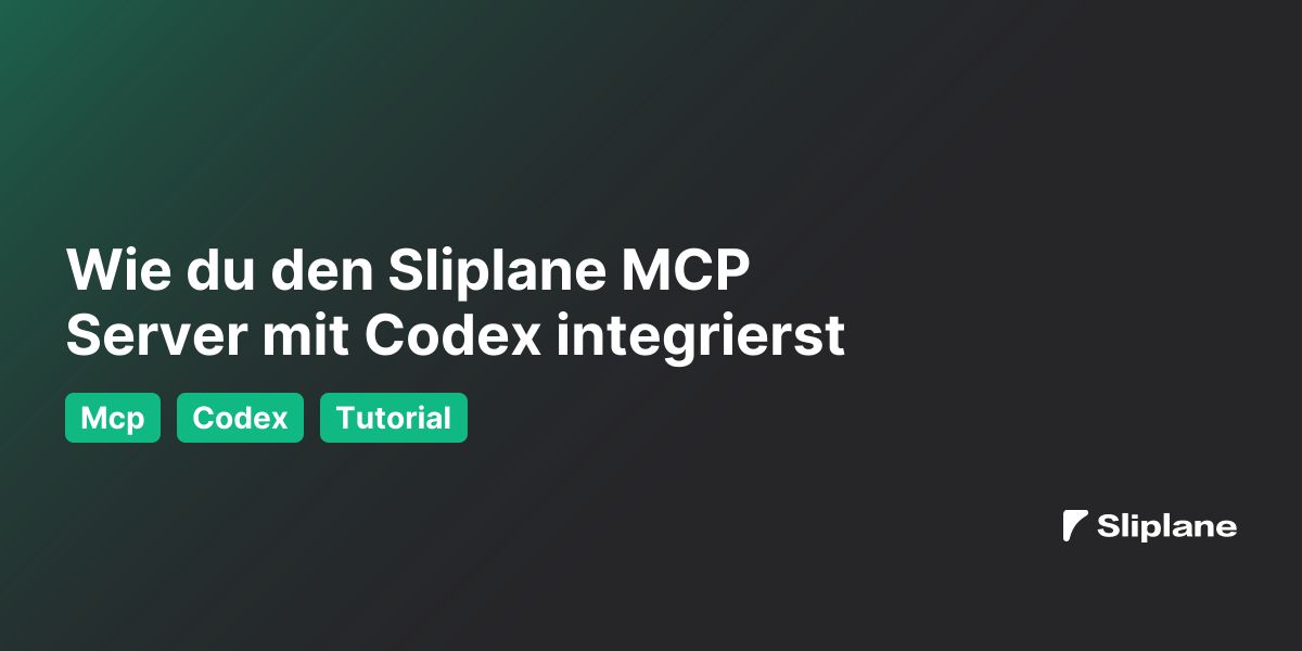 Wie du den Sliplane MCP Server mit Codex integrierst